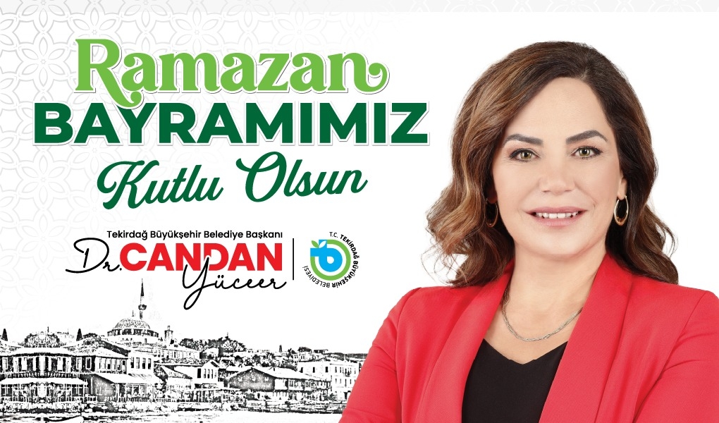 BAŞKAN DR. CANDAN YÜCEER'DEN RAMAZAN BAYRAMI MESAJI