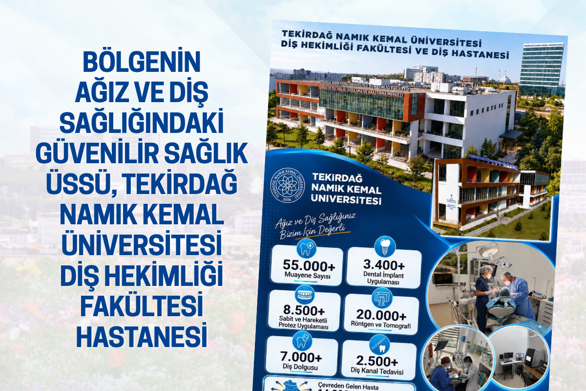 NKÜ Diş Hekimliği Hastanesi Ağız ve Diş Sağlığındaki Sağlık Üssü Oldu