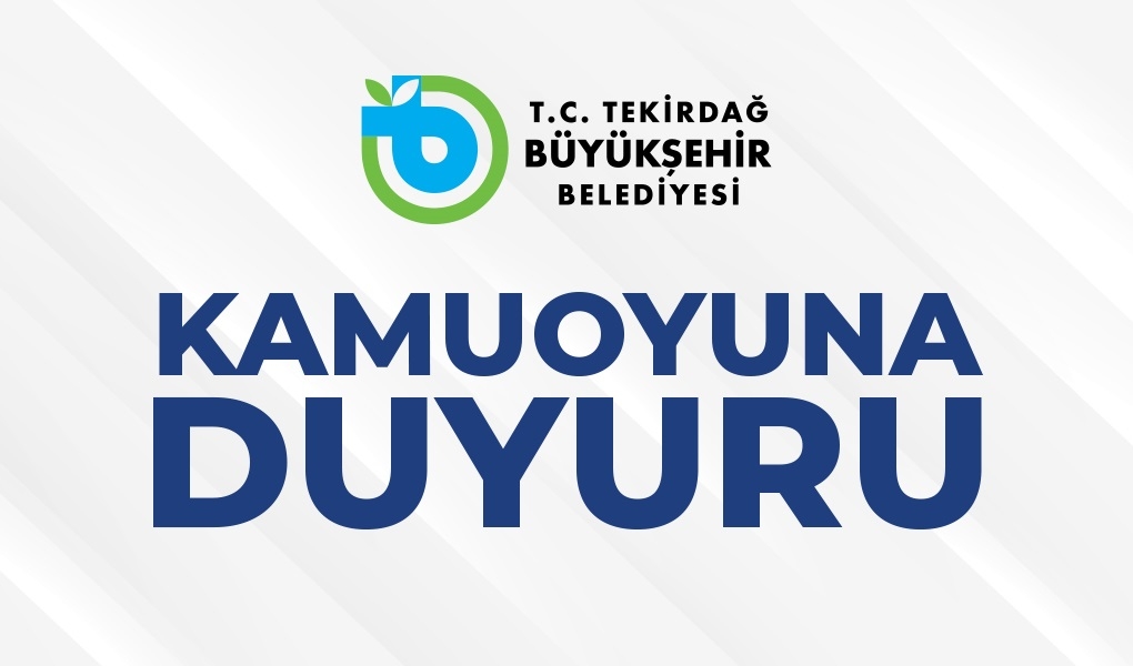 TEKİRDAĞ BÜYÜKŞEHİR BELEDİYESNDEN BASINA VE KAMUOYUNA DUYURU