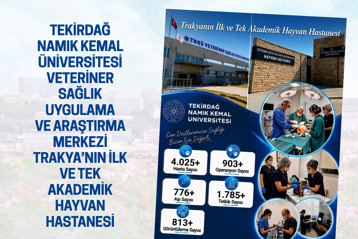 Trakya’nın İlk ve Tek Akademik Hayvan Hastanesi Tekirdağ'da